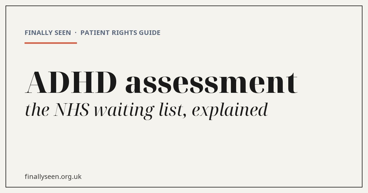 ADHD assessment NHS waiting list. Finally Seen